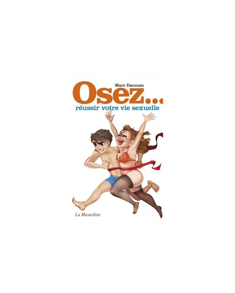 Osez réussir votre vie sexuelle sextoys et accessoires sur La Boutique du Hard